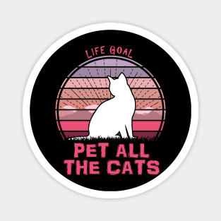 Life Goal Pet All The Cats Magnet